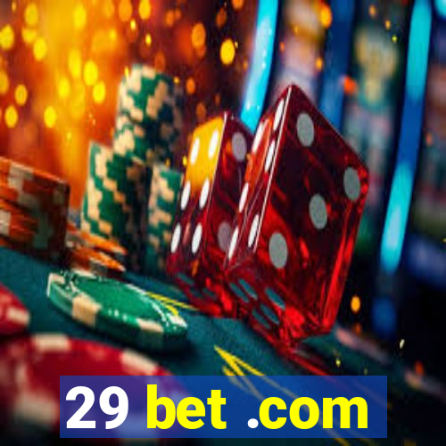 29 bet .com